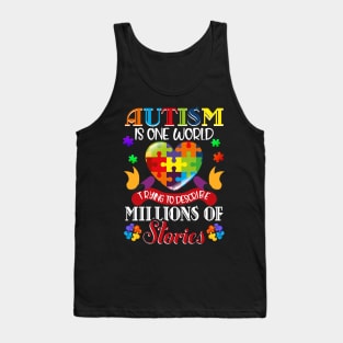 Autism Is One World Trying To Describe Millions Of Stories - Autism Awareness Tank Top